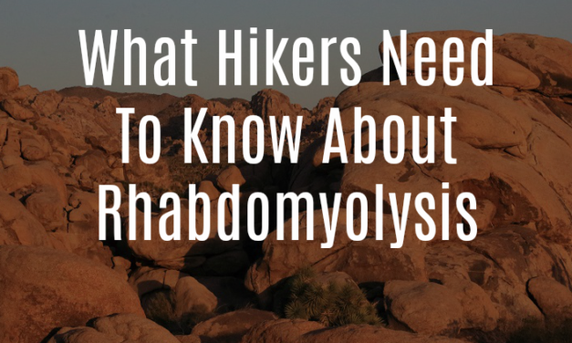 What Hikers Need To Know About Rhabdomyolysis