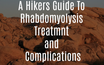 What Hikers Need To Know About Rhabdomyolysis Treatment
